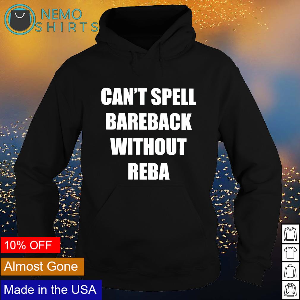 Can't spell bareback without-reba - Adult & Kids T-Shirts, Sweatshirts & Hoodies apparel design preview 2