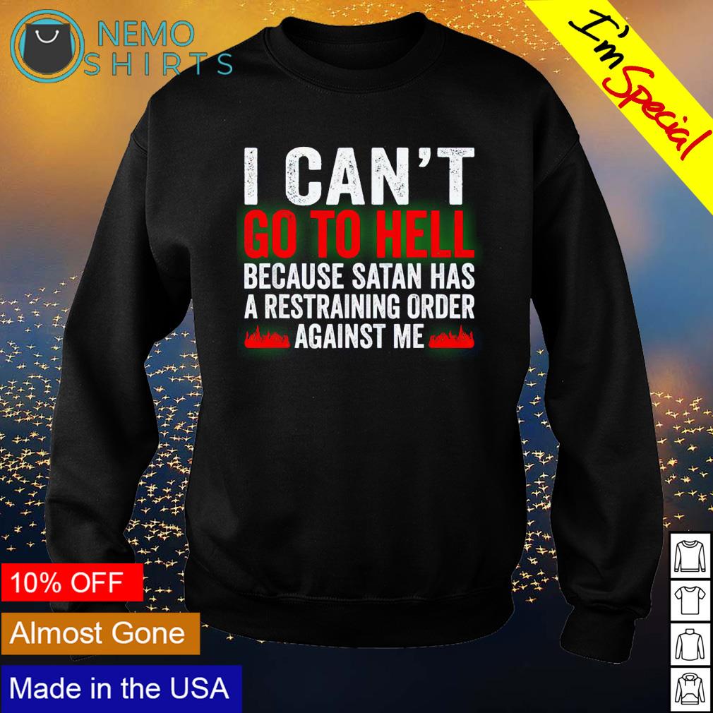 I can't go to hell because Satan has a restraining - Adult & Kids T-Shirts, Sweatshirts & Hoodies apparel design preview 4