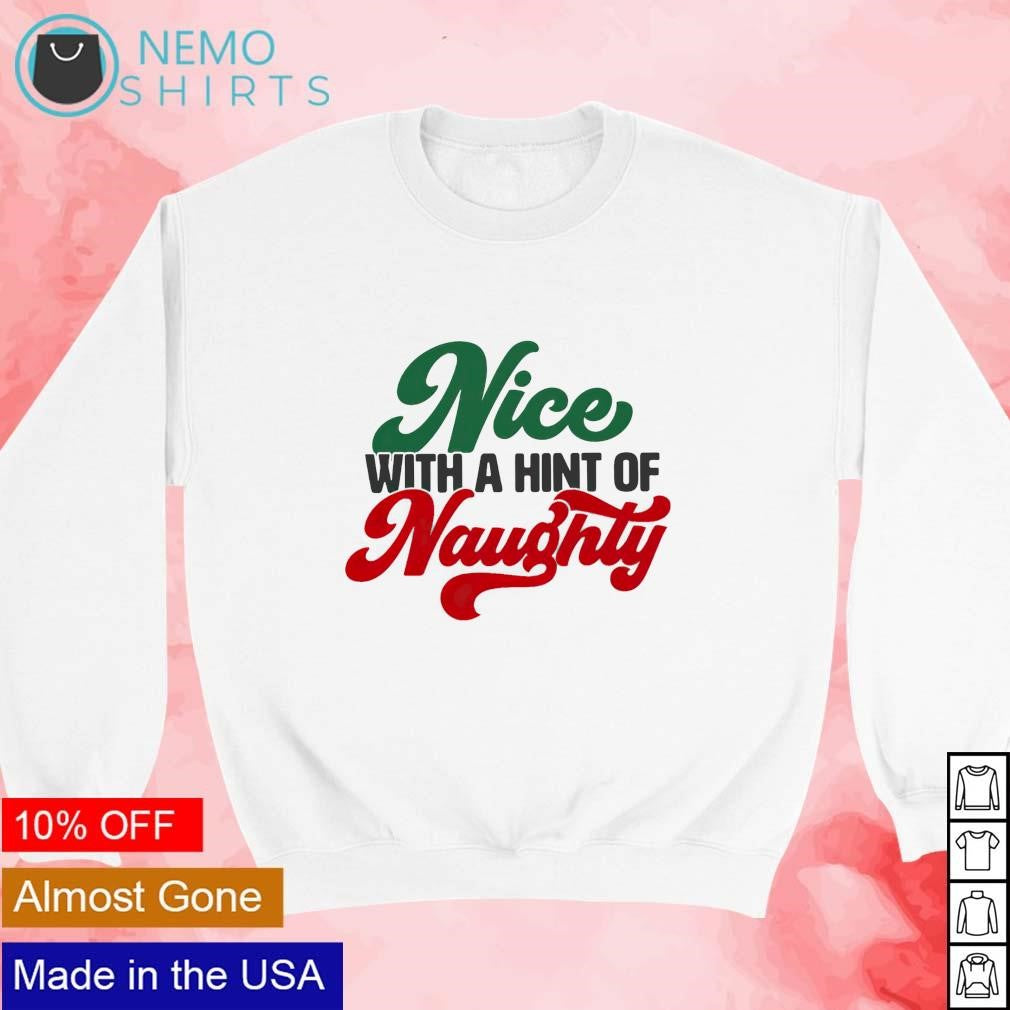 Nice with a hint of naughty - Adult & Kids T-Shirts, Sweatshirts & Hoodies apparel design preview 3