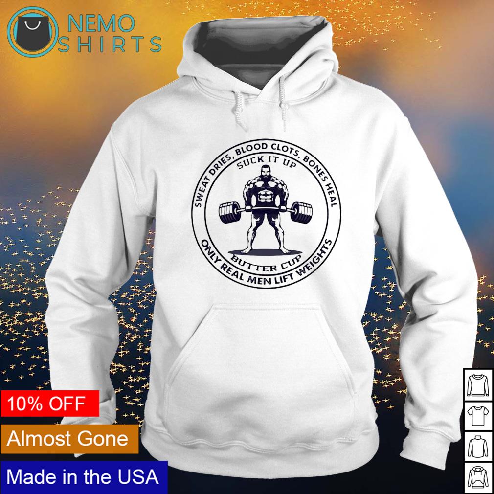 Sweat dries blood clots bones heal only real men lift - Adult & Kids T-Shirts, Sweatshirts & Hoodies apparel design preview 2