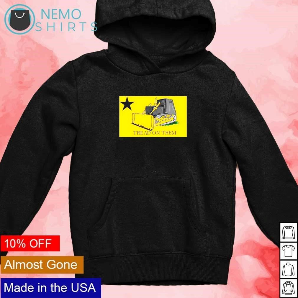 Tread on them killdozer - Adult & Kids T-Shirts, Sweatshirts & Hoodies apparel design preview 2