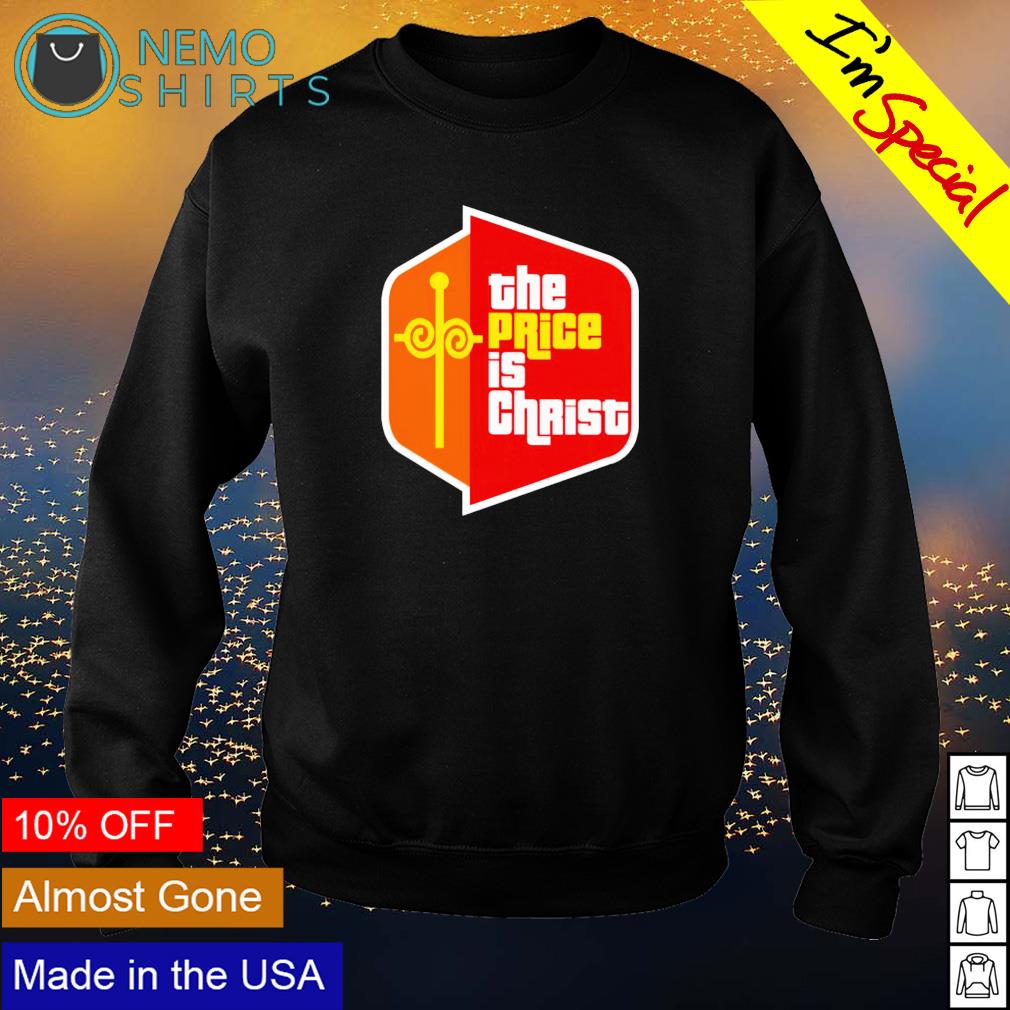 The price is Christ - Adult & Kids T-Shirts, Sweatshirts & Hoodies apparel design preview 4