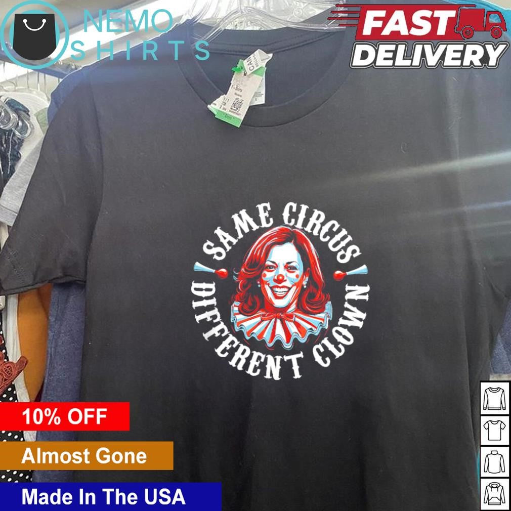Same circus different clown Kamala Harris - Adult & Kids T-Shirts, Sweatshirts & Hoodies apparel design preview 5
