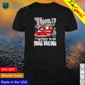 I googled my symptoms needed to go drag racing - Adult & Kids T-Shirts, Sweatshirts & Hoodies apparel design preview 1