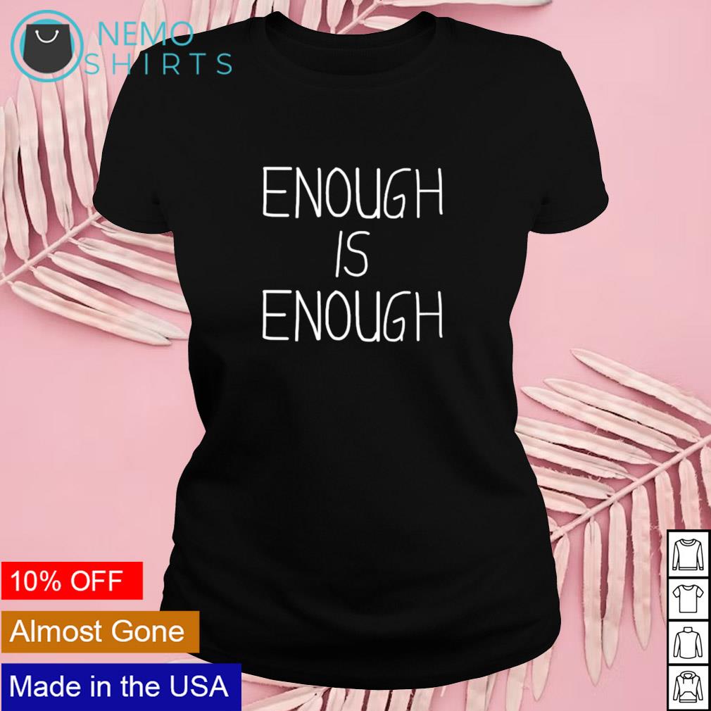 Enough is - Adult & Kids T-Shirts, Sweatshirts & Hoodies product image 4
