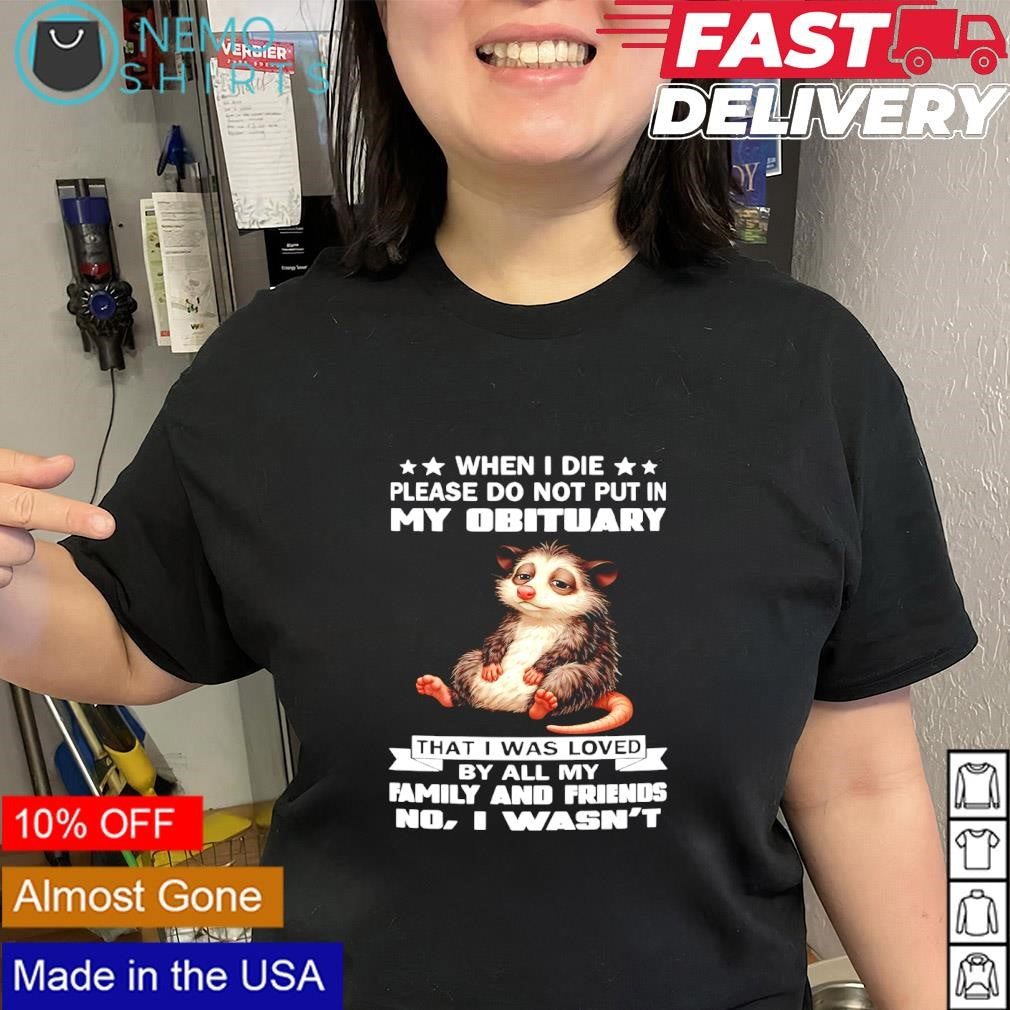 Opossum When I Die Please Do Not Put in My Obituary - Adult & Kids T-Shirts, Sweatshirts & Hoodies apparel design preview 2
