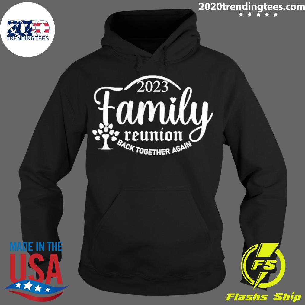 Family Reunion 2023 Back Together Again - Adult & Kids T-Shirts, Sweatshirts & Hoodies apparel design preview 2