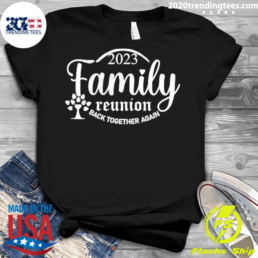 Family Reunion 2023 Back Together Again - Adult & Kids T-Shirts, Sweatshirts & Hoodies apparel design preview 3