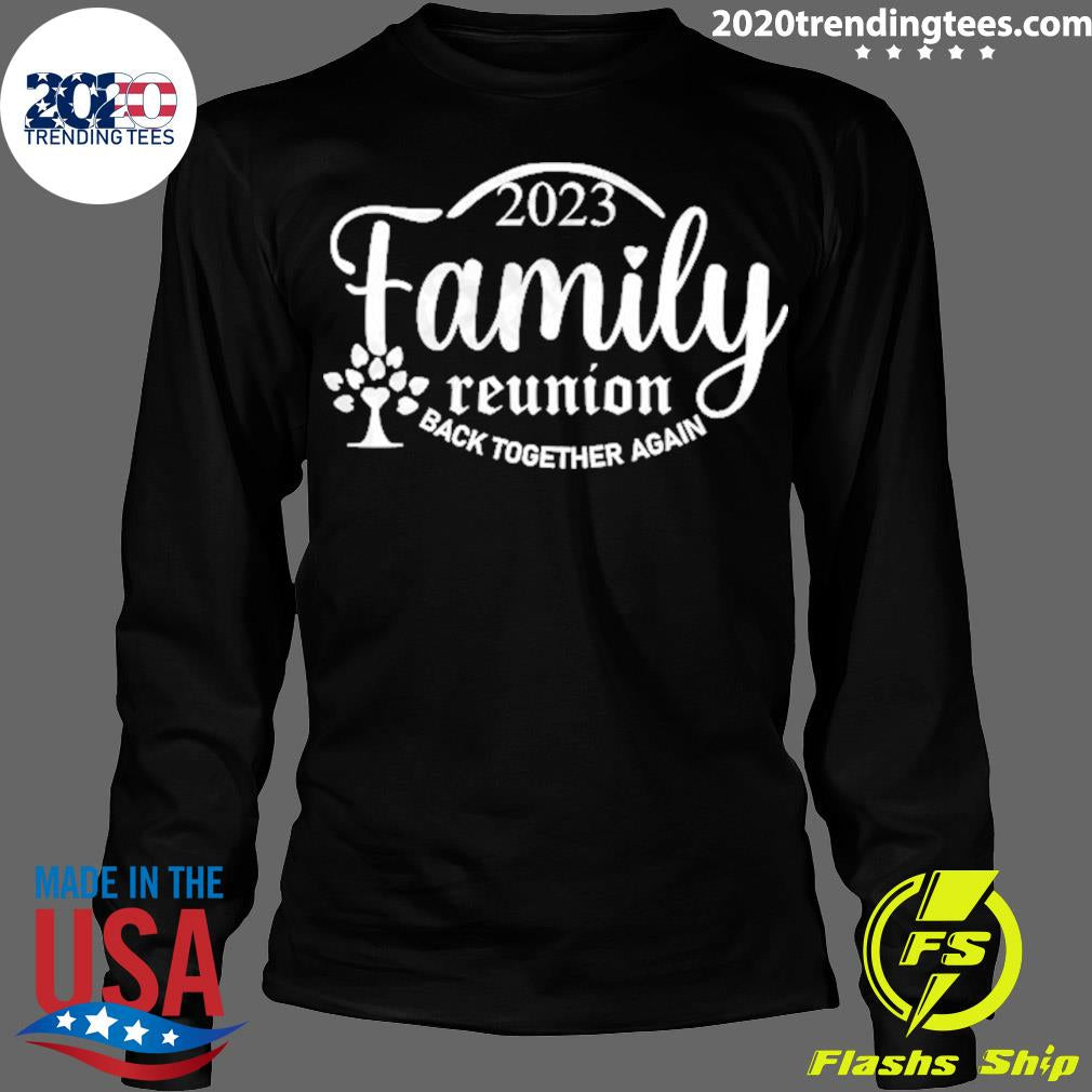 Family Reunion 2023 Back Together Again - Adult & Kids T-Shirts, Sweatshirts & Hoodies apparel design preview 4