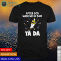 Milwaukee Brewers after God made me he said tada - Adult & Kids T-Shirts, Sweatshirts & Hoodies apparel design preview 1
