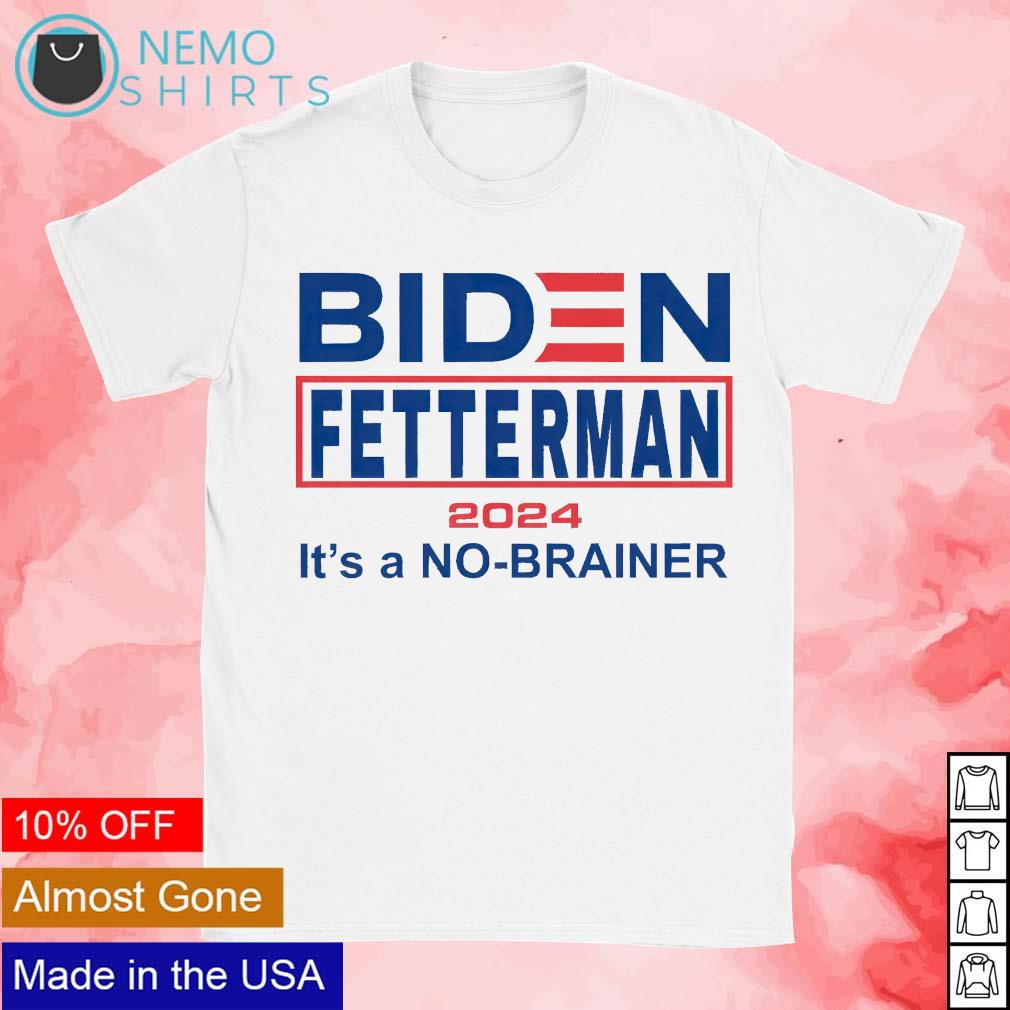 Biden Fetterman 2024 it's a no-brainer - Adult & Kids T-Shirts, Sweatshirts & Hoodies apparel design preview 1