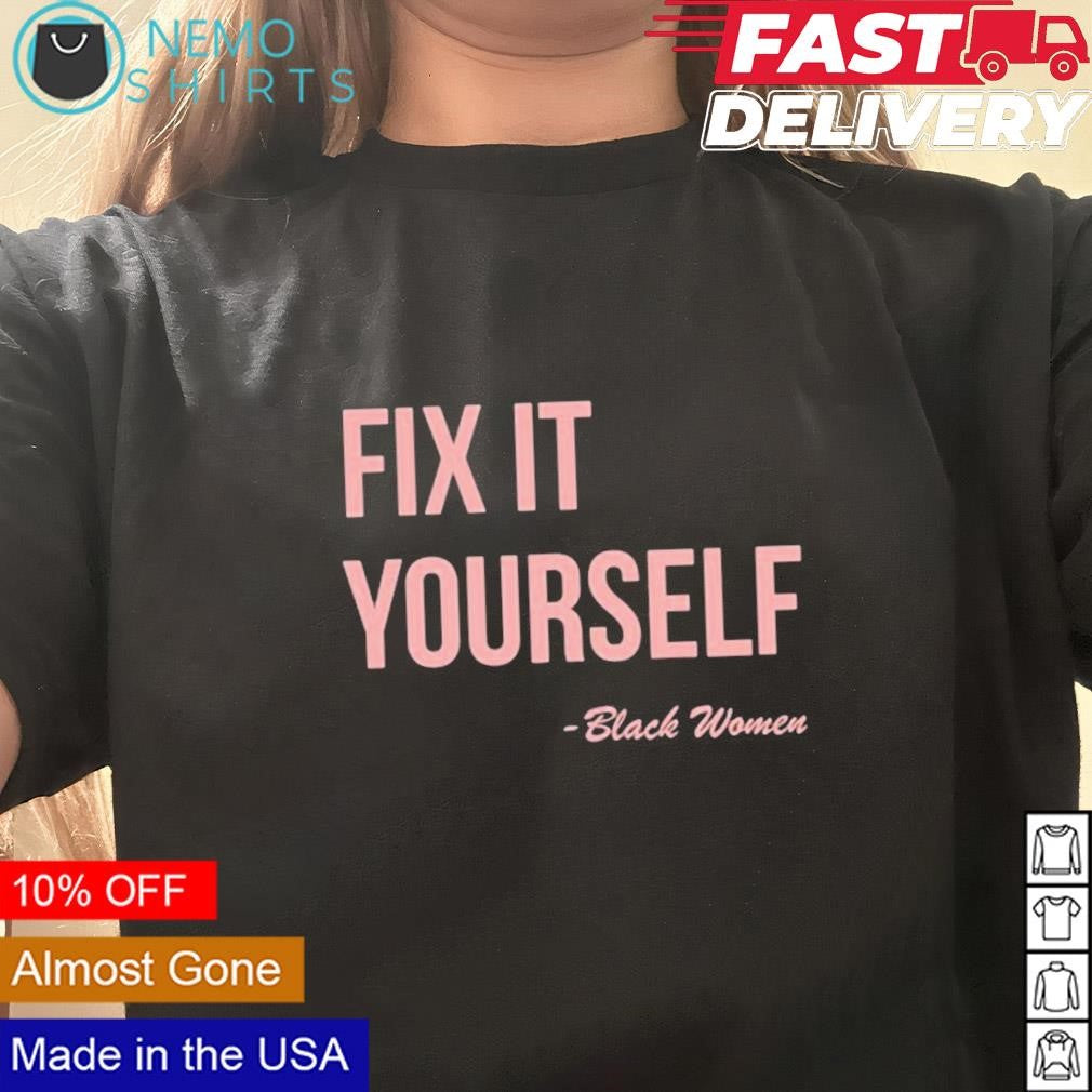 Fix it yourself black women - Adult & Kids T-Shirts, Sweatshirts & Hoodies apparel design preview 3