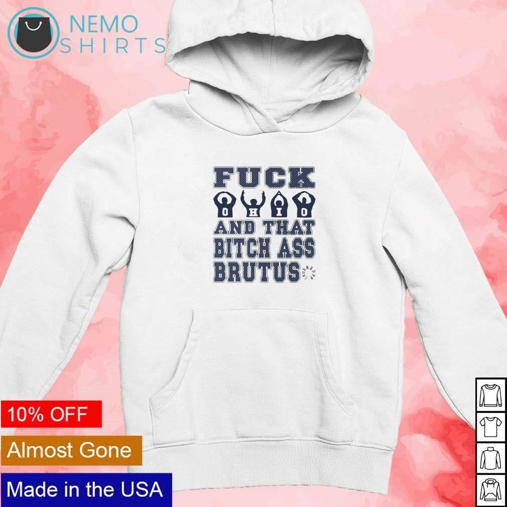 F Ohio and that bitch ass brutus - Adult & Kids T-Shirts, Sweatshirts & Hoodies apparel design preview 2