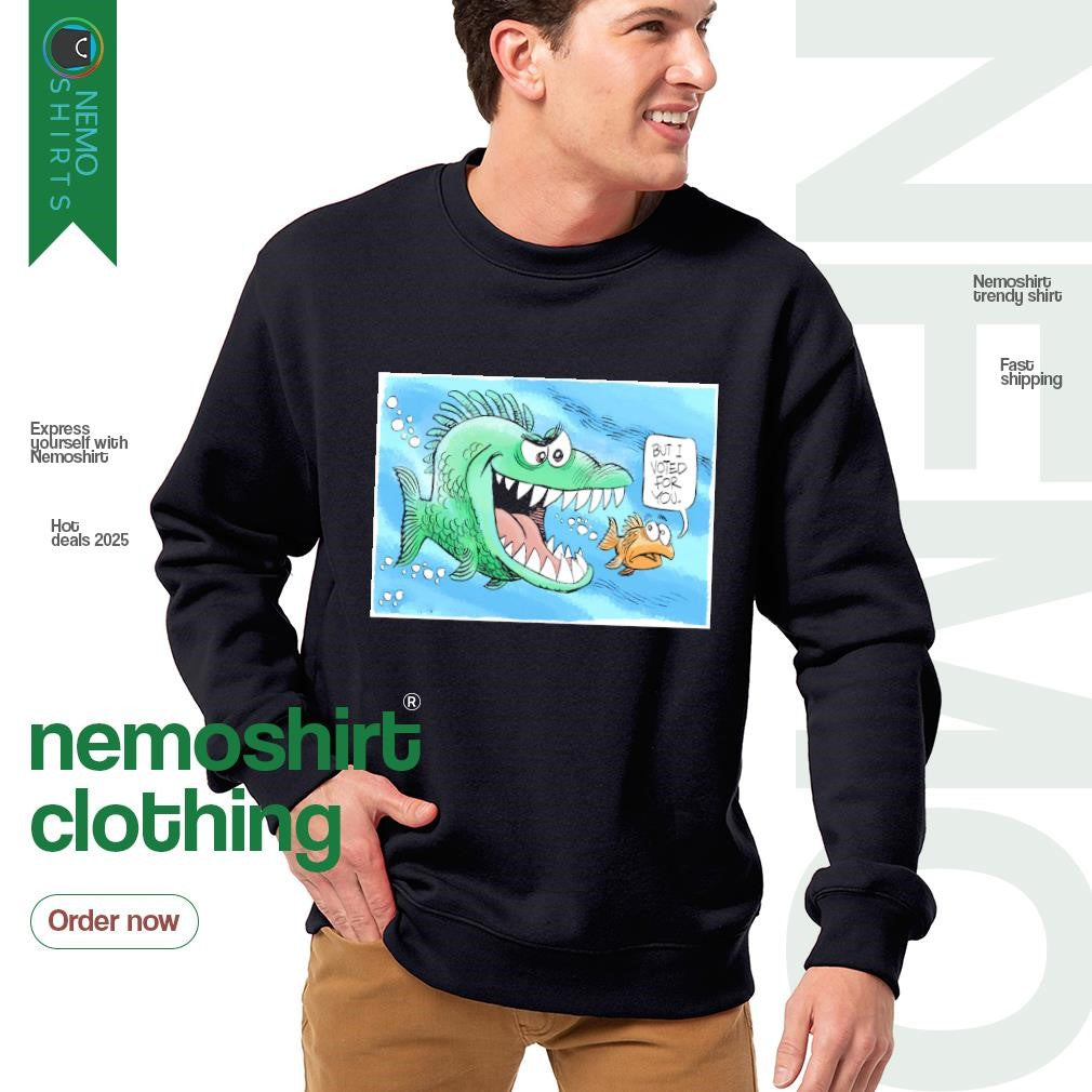 But i voted for you fish - Adult & Kids T-Shirts, Sweatshirts & Hoodies apparel design preview 4