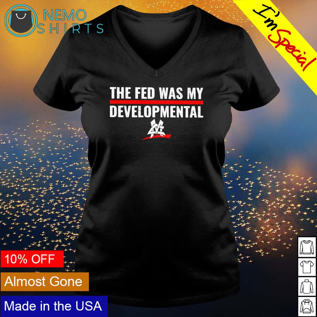 The fed was my developmental Matt Cardona - Adult & Kids T-Shirts, Sweatshirts & Hoodies apparel design preview 5
