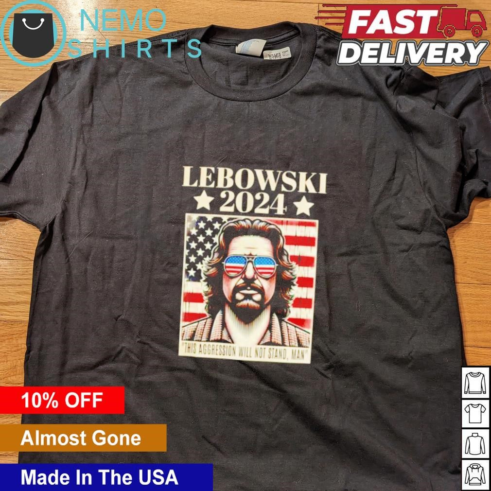 Lebowski 2024 this aggression will not stand man USA - Adult & Kids T-Shirts, Sweatshirts & Hoodies apparel design preview 4