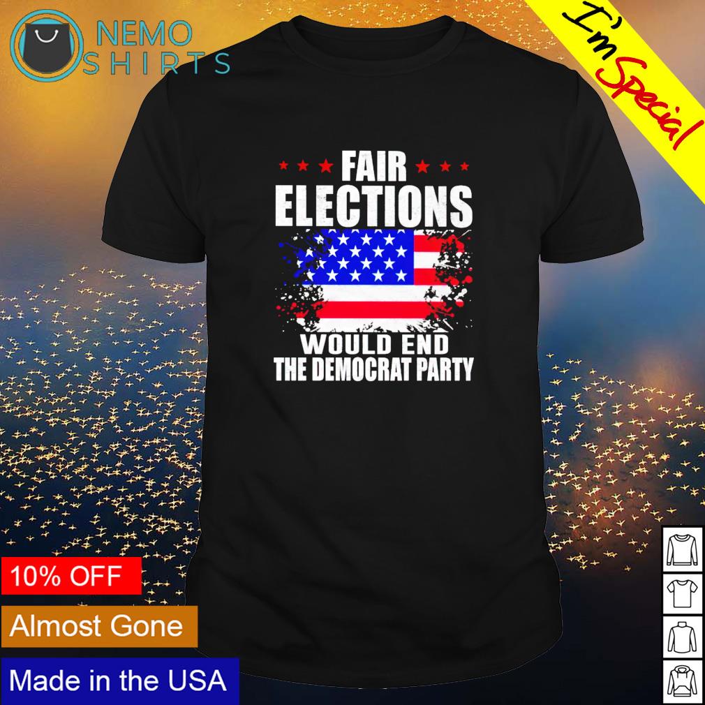 Fair elections would end the democrat party - Adult & Kids T-Shirts, Sweatshirts & Hoodies apparel design preview 1