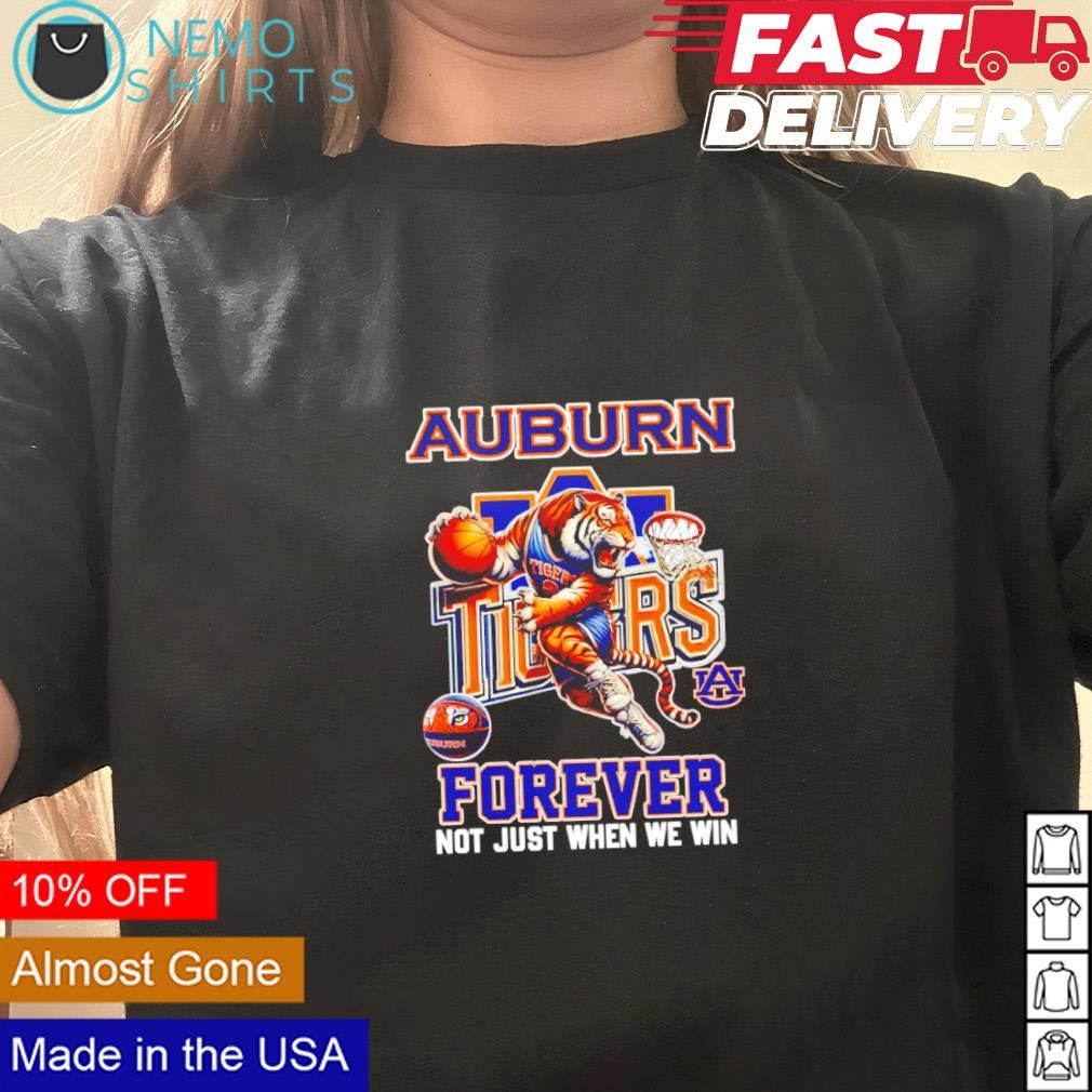 Auburn Tigers forever not just when we win - Adult & Kids T-Shirts, Sweatshirts & Hoodies apparel design preview 3