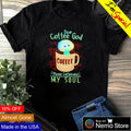 Dear coffee God please caffeinate my soul - Adult & Kids T-Shirts, Sweatshirts & Hoodies apparel design preview 1