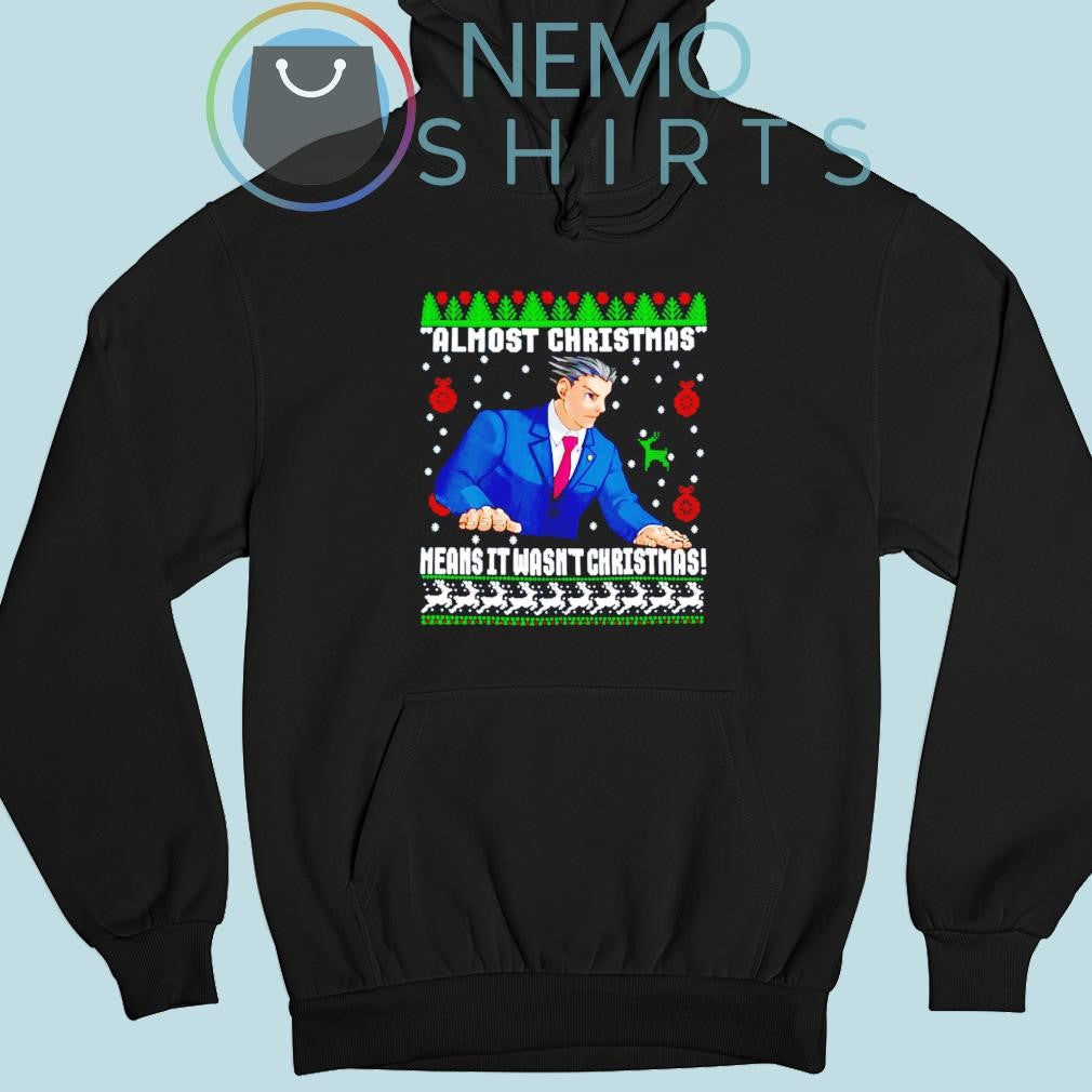 Almost Christmas means it wasn't - Adult & Kids T-Shirts, Sweatshirts & Hoodies apparel design preview 2