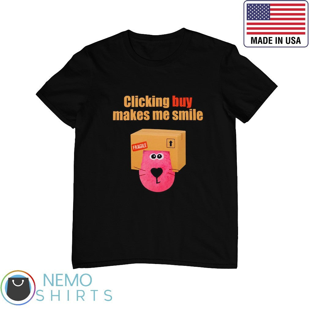 Clicking buy makes me smile - Adult & Kids T-Shirts, Sweatshirts & Hoodies apparel design preview 1