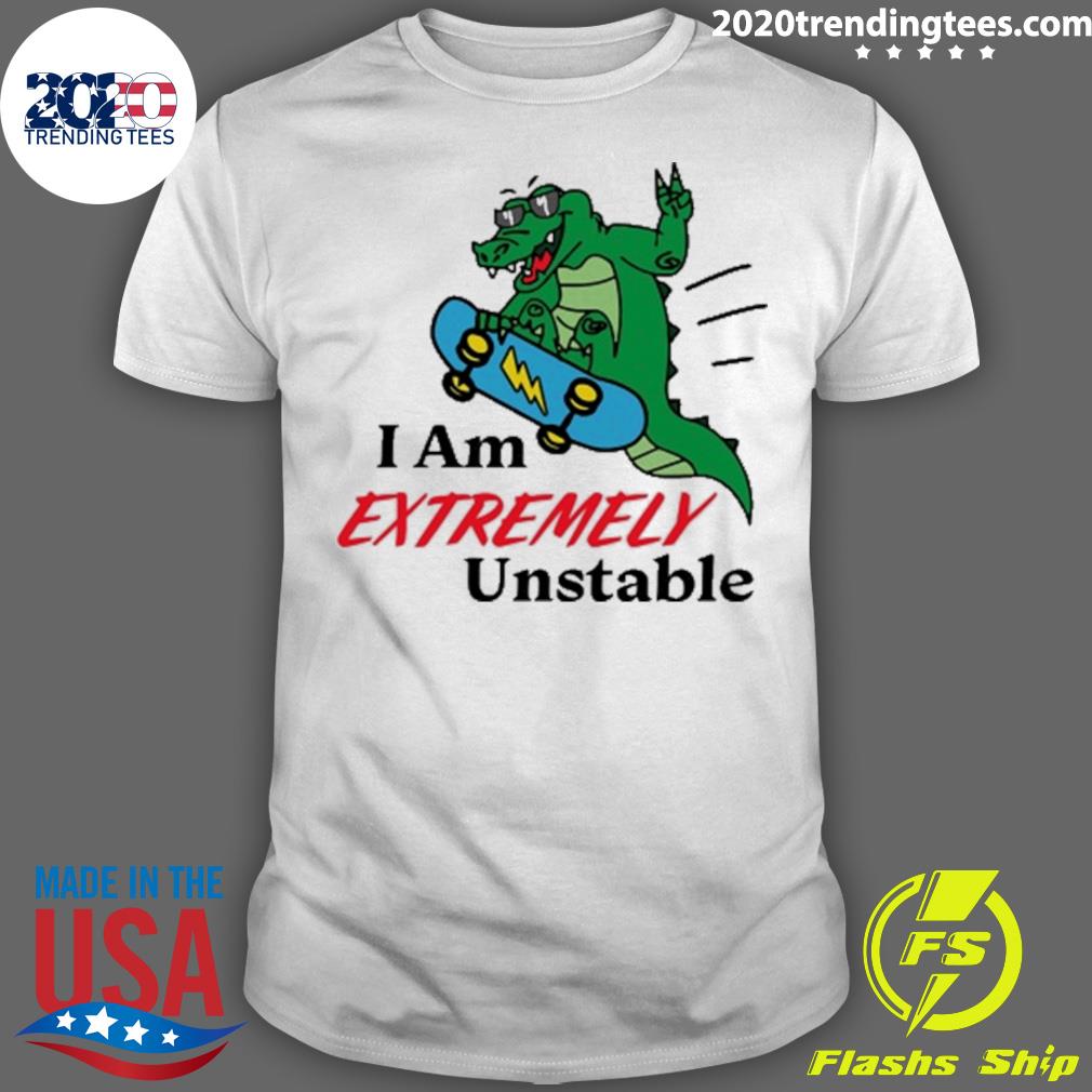 I Am Extremely Unstable - Adult & Kids T-Shirts, Sweatshirts & Hoodies apparel design preview 1