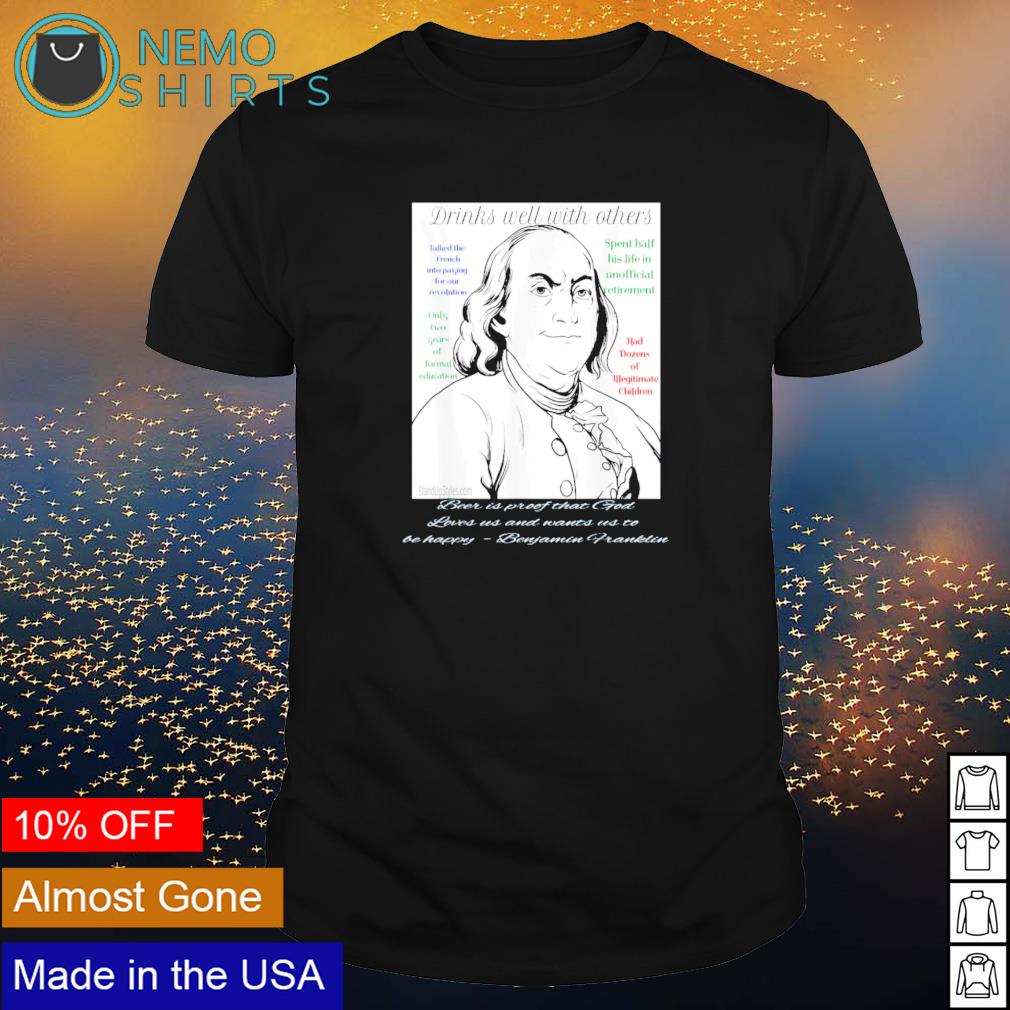 Ben Franklin drinks well with others - Adult & Kids T-Shirts, Sweatshirts & Hoodies apparel design preview 1