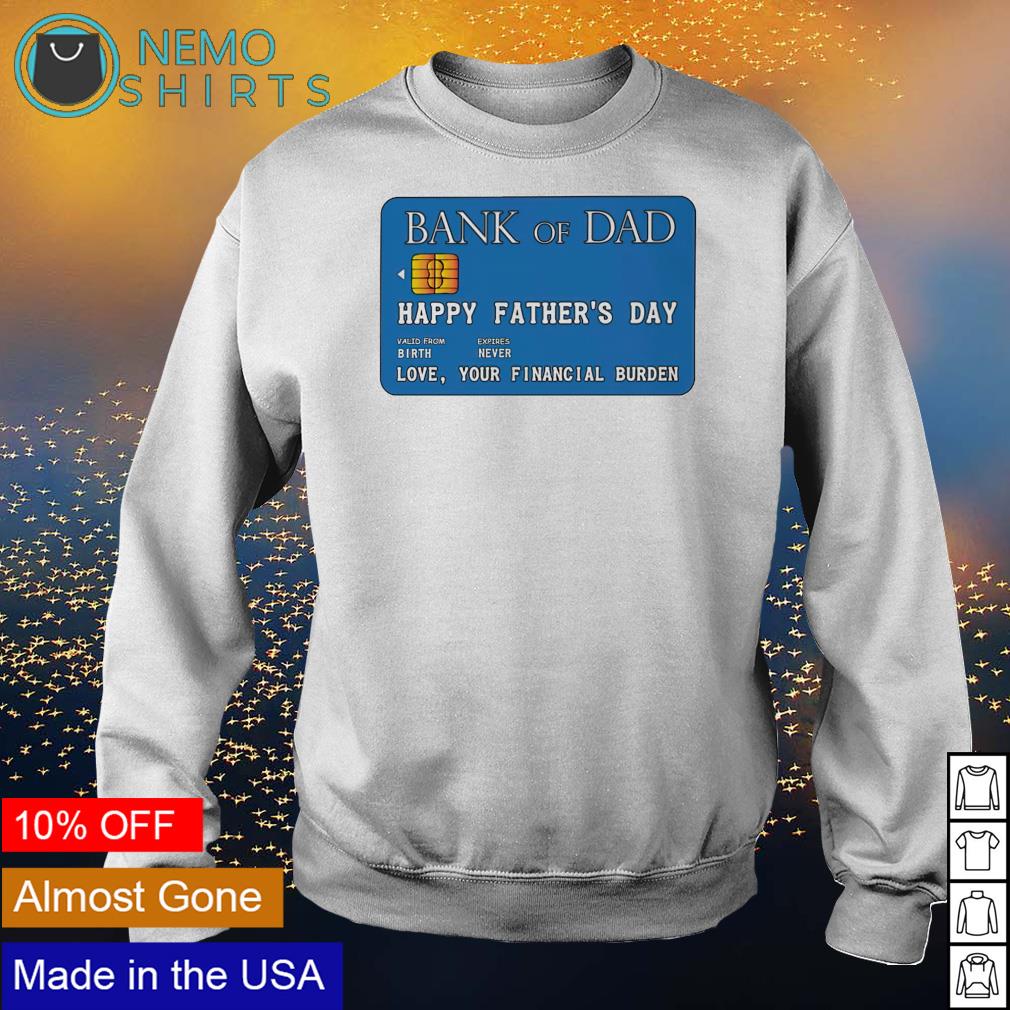 Bank of Dad happy Father's day - Adult & Kids T-Shirts, Sweatshirts & Hoodies product image 4