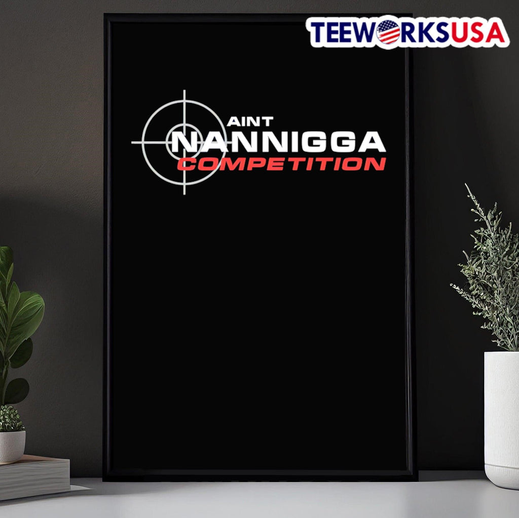 Aint nannigga competition - Adult & Kids T-Shirts, Sweatshirts & Hoodies apparel design preview 5