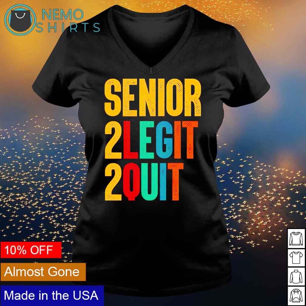 Senior 2 legit quit - Adult & Kids T-Shirts, Sweatshirts & Hoodies product image 5