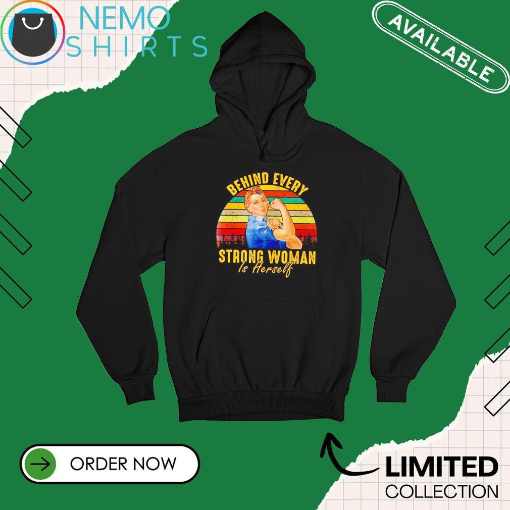 Rosie the Riveter behind every strong woman is - Adult & Kids T-Shirts, Sweatshirts & Hoodies apparel design preview 2