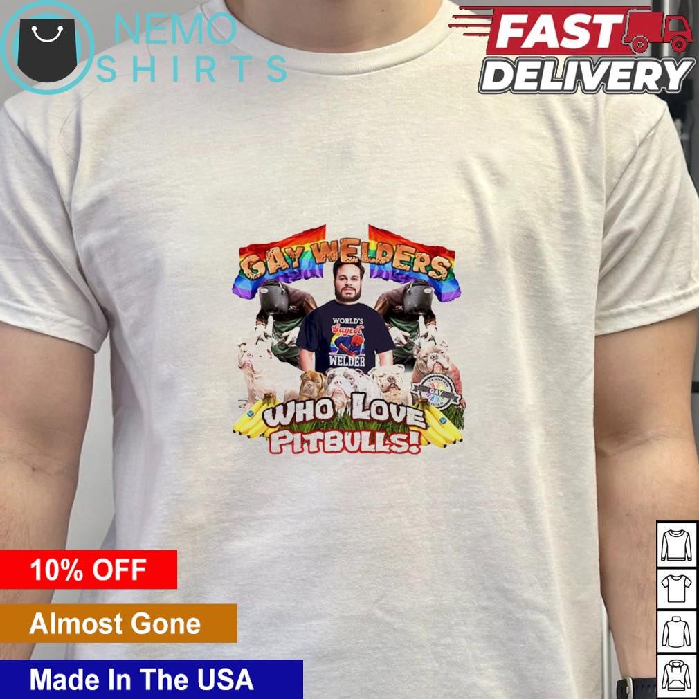 Gay Welders who love pitbulls - Adult & Kids T-Shirts, Sweatshirts & Hoodies apparel design preview 5