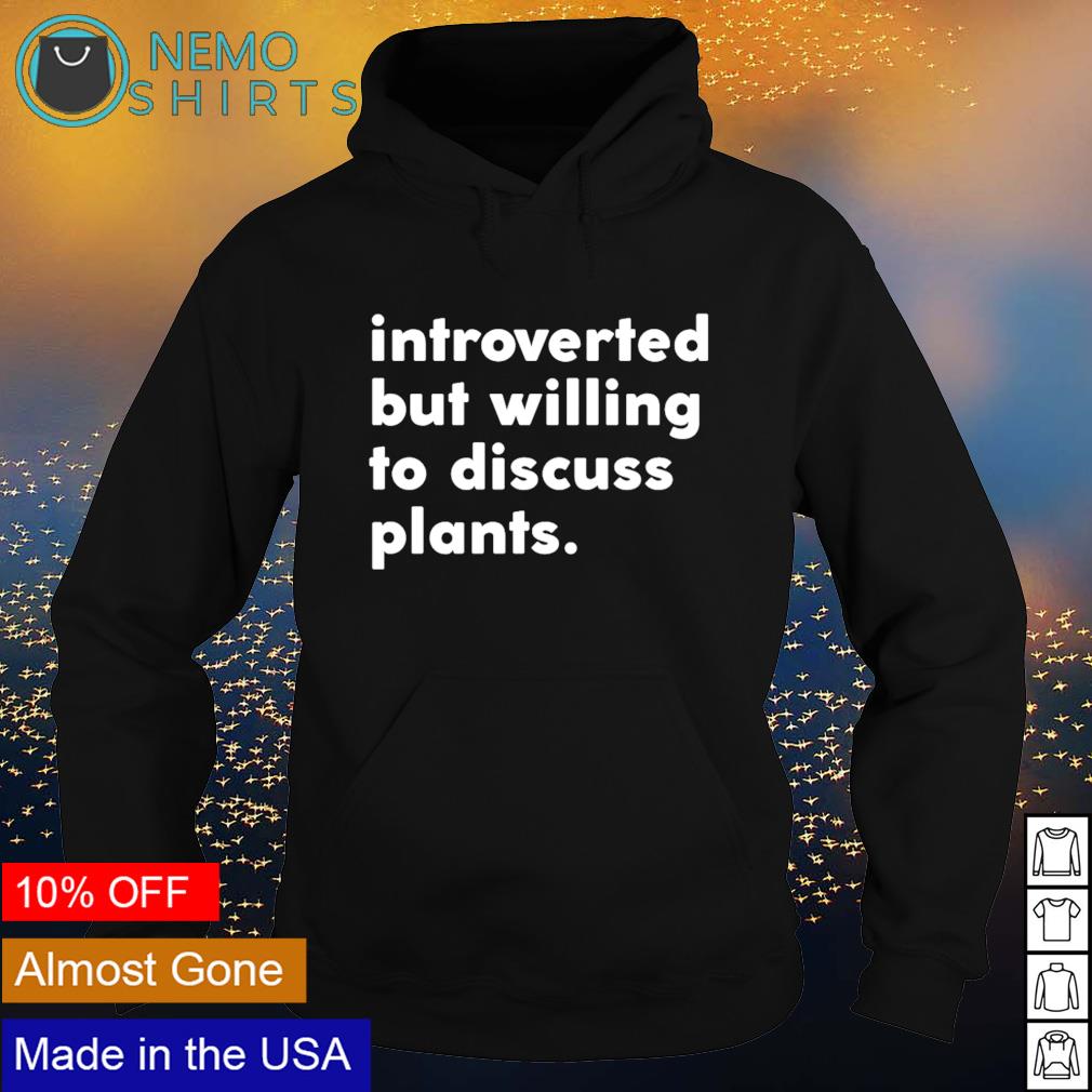 Introverted but willing to discuss plants - Adult & Kids T-Shirts, Sweatshirts & Hoodies apparel design preview 2