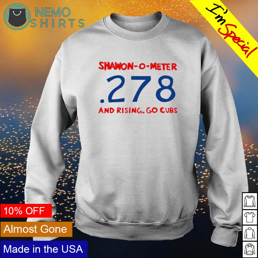 Shawon-o-meter 278 and rising go Cubs - Adult & Kids T-Shirts, Sweatshirts & Hoodies apparel design preview 4
