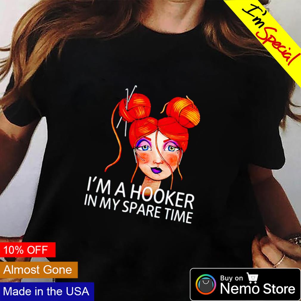 Yarn girl I'm a hooker in my spare time - Adult & Kids T-Shirts, Sweatshirts & Hoodies apparel design preview 2