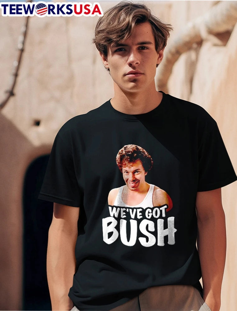 Weve Got Bush Smirking Curly Haired Man - Adult & Kids T-Shirts, Sweatshirts & Hoodies apparel design preview 1