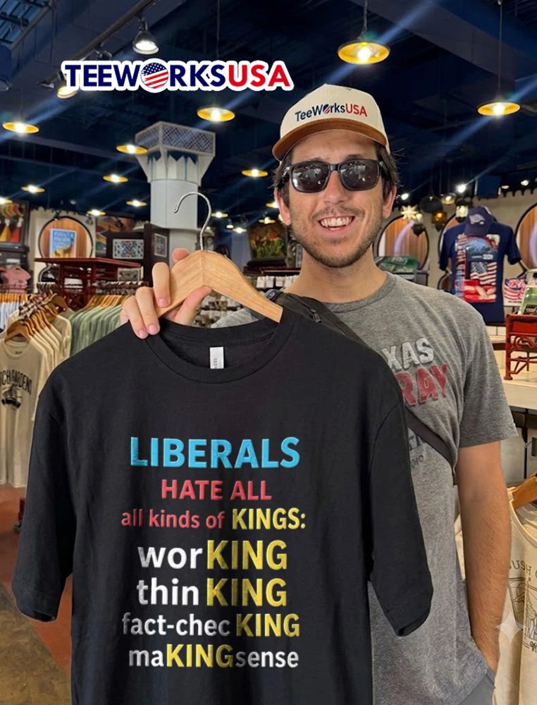 Liberals Hate All Kinds Of Kings Working Thinking - Adult & Kids T-Shirts, Sweatshirts & Hoodies apparel design preview 2