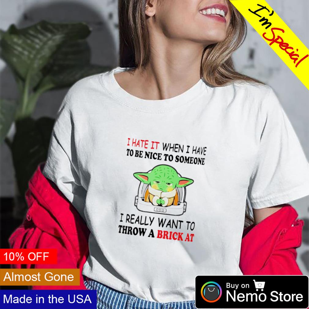 Baby Yoda I hate it when have to be nice someone - Adult & Kids T-Shirts, Sweatshirts & Hoodies apparel design preview 2