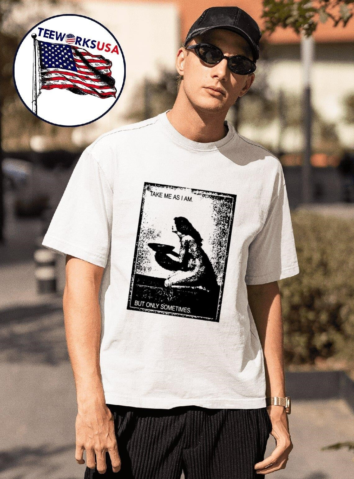 Take me as I am but only sometimes - Adult & Kids T-Shirts, Sweatshirts & Hoodies apparel design preview 1