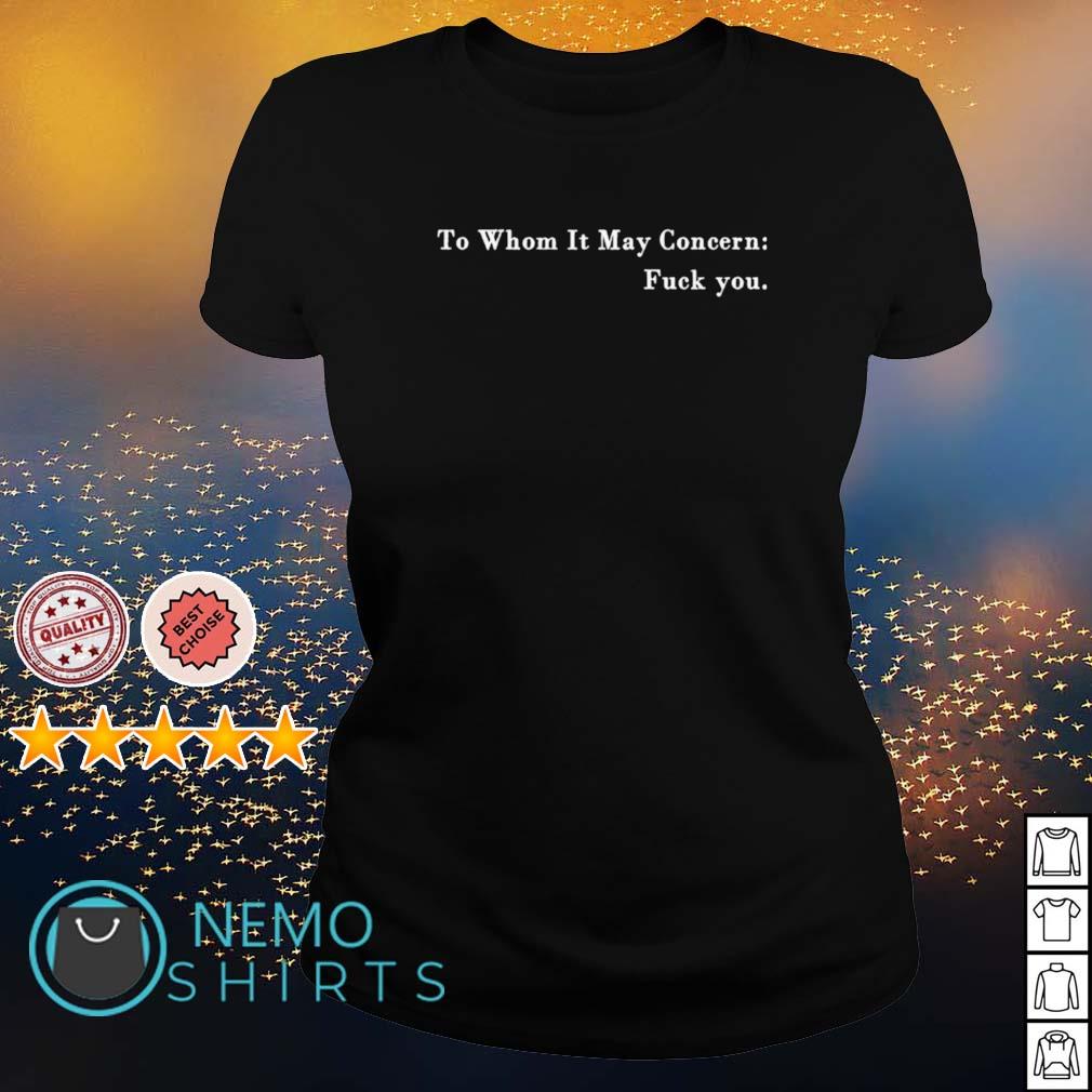 To whom it may concern fuck you - Adult & Kids T-Shirts, Sweatshirts & Hoodies apparel design preview 3