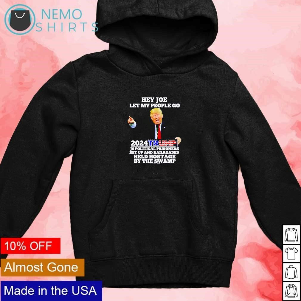 Trump 2024 hey Joe let my people go held hostage by - Adult & Kids T-Shirts, Sweatshirts & Hoodies apparel design preview 2