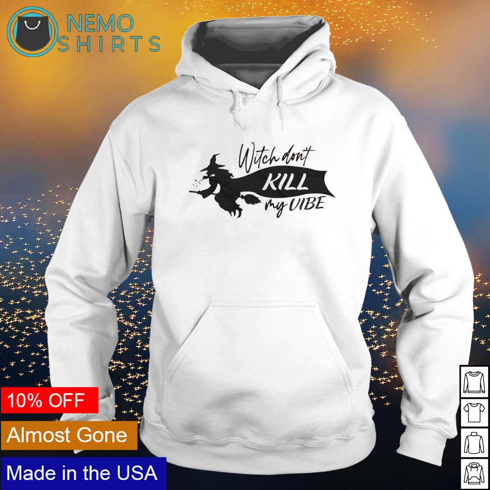 Witch don't kill my vibe - Adult & Kids T-Shirts, Sweatshirts & Hoodies apparel design preview 2