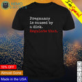 Pregnancy is caused by a dick regulate that - Adult & Kids T-Shirts, Sweatshirts & Hoodies apparel design preview 1