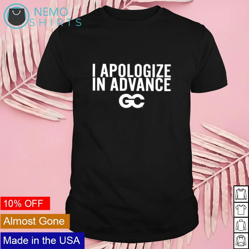 I apologize in advance - Adult & Kids T-Shirts, Sweatshirts & Hoodies apparel design preview 1