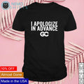 I apologize in advance - Adult & Kids T-Shirts, Sweatshirts & Hoodies apparel design preview 1