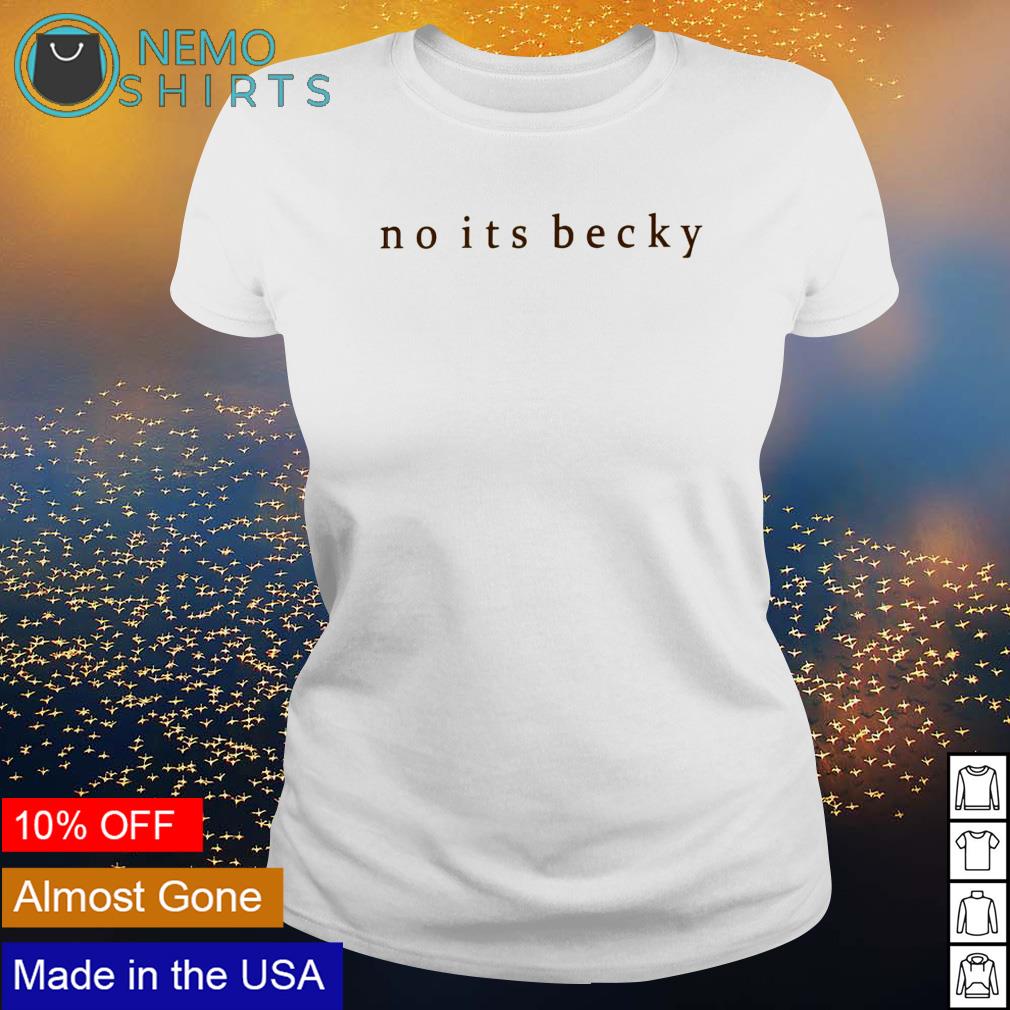 Taylor Swift no it's becky - Adult & Kids T-Shirts, Sweatshirts & Hoodies apparel design preview 3