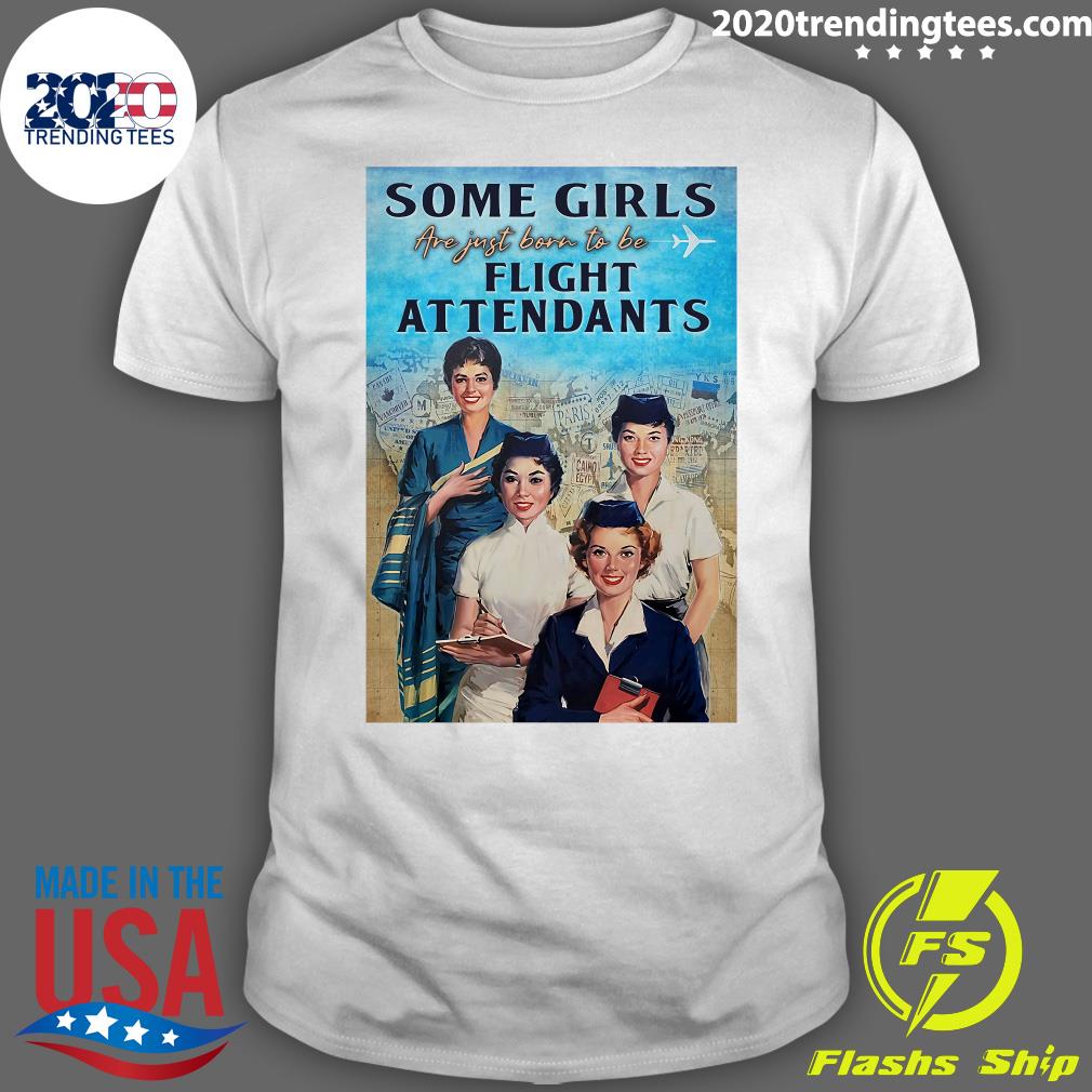 Flight Attendants Some Girls Are Just Born To Be - Adult & Kids T-Shirts, Sweatshirts & Hoodies apparel design preview 1