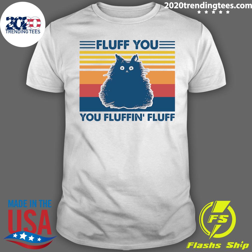 Fluff You Fluffin' Cat Kitten - Adult & Kids T-Shirts, Sweatshirts & Hoodies apparel design preview 1