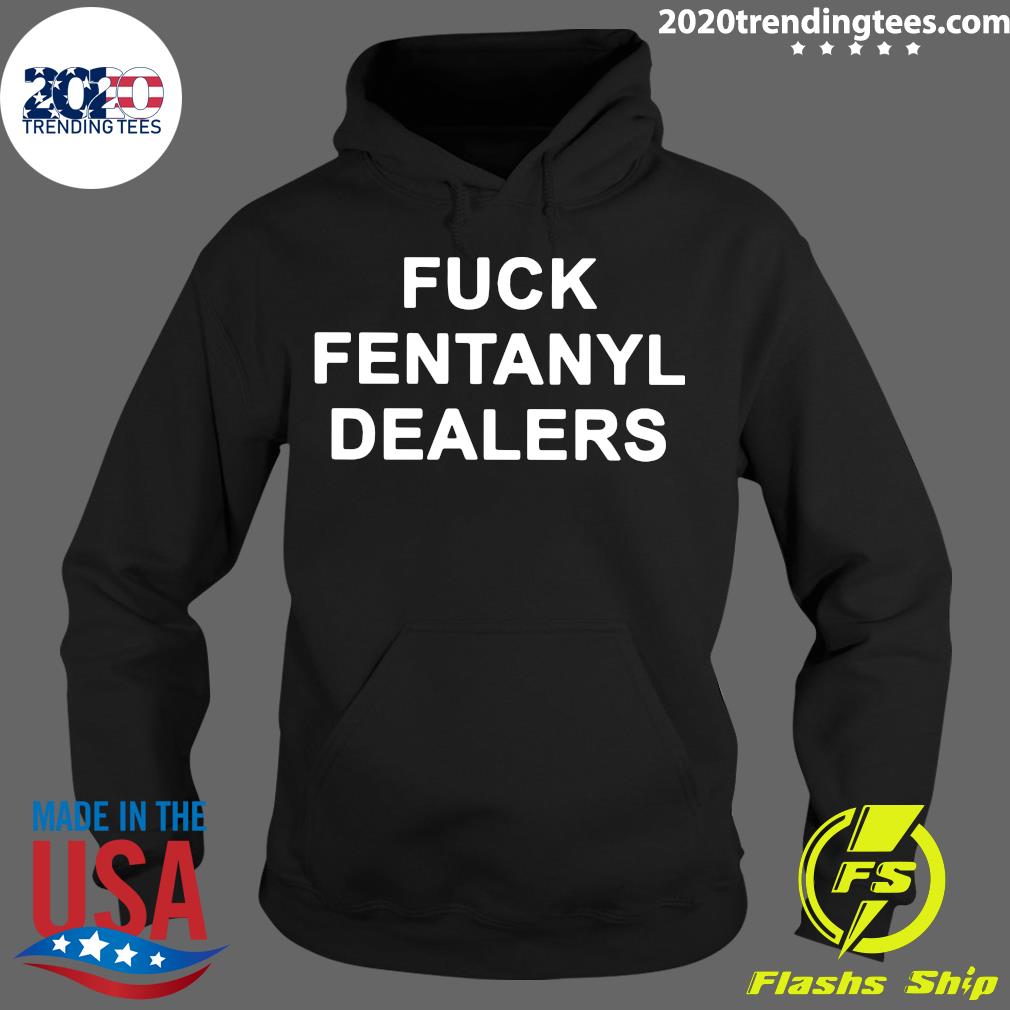 Fuck Fentanyl Dealers - Adult & Kids T-Shirts, Sweatshirts & Hoodies apparel design preview 2