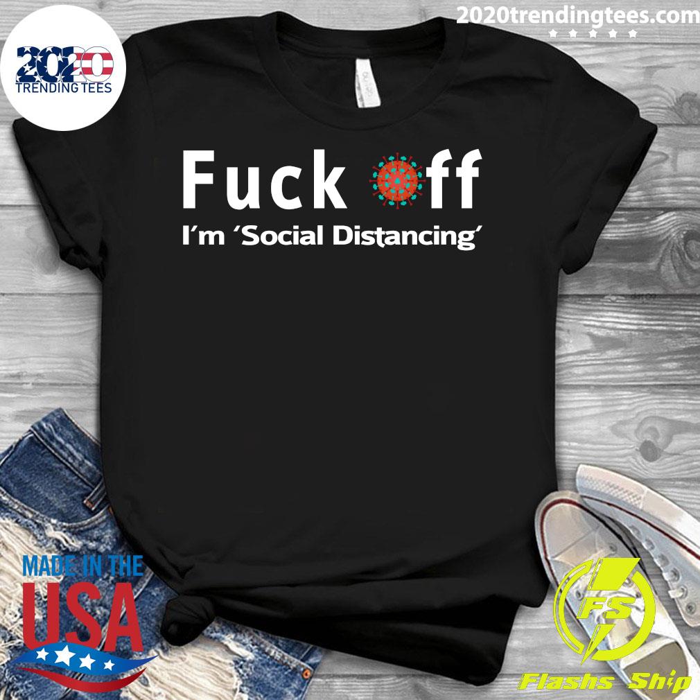 Fuck Off, I'm Social Distancing - Adult & Kids T-Shirts, Sweatshirts & Hoodies apparel design preview 3
